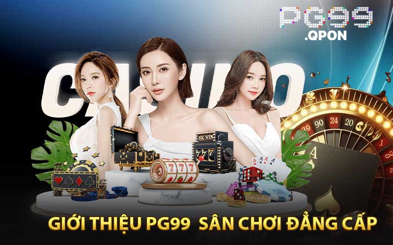 Giới thiệu PG99  Sân chơi đẳng cấp