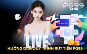 Hướng dẫn chi tiết quy trình rút tiền PG99 đối với Bet thủ