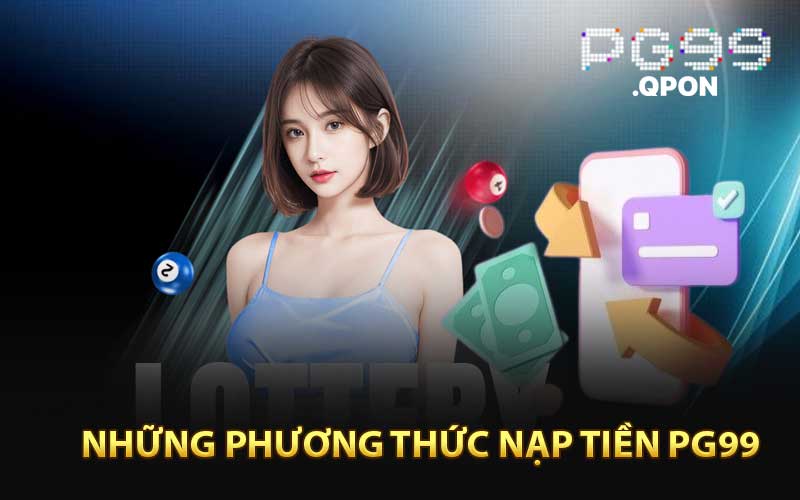 Những phương thức nạp tiền PG99 hiện tại