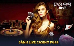 sảnh Live Casino PG99